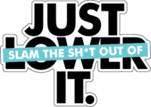 Just Lower It