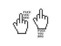 FUCK YOU BRO