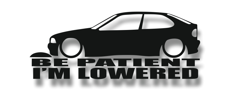be patient i'm lowered e36 compact