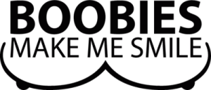 Boobies Make Me Smile