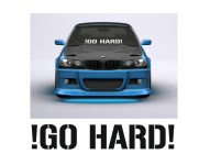 GO HARD!