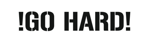 GO HARD