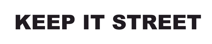KEEP IT STREET